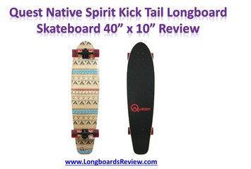 Quest Native Spirit Kick Tail Longboard Skateboard Review