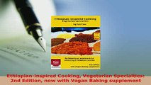 Download  Ethiopianinspired Cooking Vegetarian Specialties 2nd Edition now with Vegan Baking Ebook