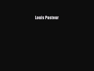 PDF Louis Pasteur  EBook