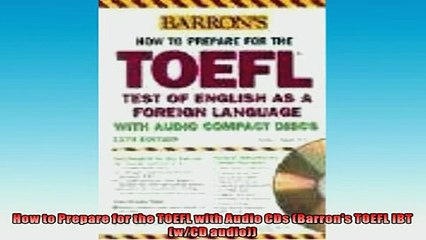 READ book  How to Prepare for the TOEFL with Audio CDs Barrons TOEFL IBT wCD audio  DOWNLOAD ONLINE