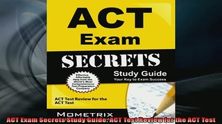READ book  ACT Exam Secrets Study Guide ACT Test Review for the ACT Test  DOWNLOAD ONLINE