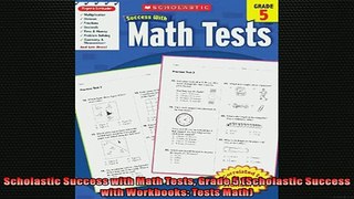 READ book  Scholastic Success with Math Tests Grade 5 Scholastic Success with Workbooks Tests Math  FREE BOOOK ONLINE