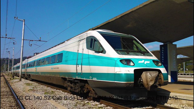 TG CL 140 SZ Cab Ride LJUBLJANA KOPER Pendolino ETR 310
