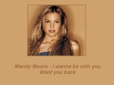 Mandy Moore - Want you back