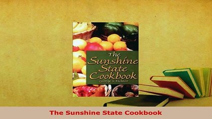 Download  The Sunshine State Cookbook Read Online