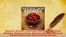 Download  Mexican Recipes Delicious Mexican Food Made Simple Mexican Food Mexican Recipes Mexican PDF Book Free