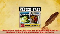 PDF  GlutenFree Italian Recipes and GlutenFree Mexican Recipes 2 Book Combo Going PDF Online