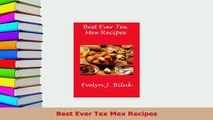 Download  Best Ever Tex Mex Recipes Read Full Ebook