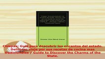 PDF  Chiapas Guia para descubrir los encantos del estado Delicioso viaje por sus recetas de Read Full Ebook