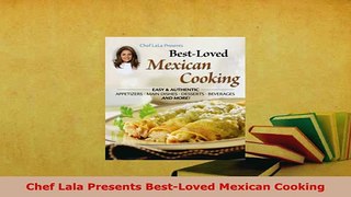 Download  Chef Lala Presents BestLoved Mexican Cooking PDF Online
