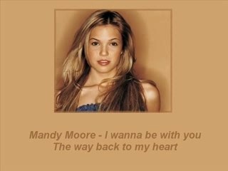 Mandy Moore - The way back to my heart