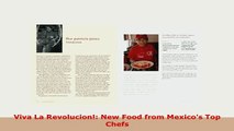 Download  Viva La Revolucion New Food from Mexicos Top Chefs Read Online