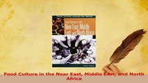 PDF  Food Culture in the Near East Middle East and North Africa PDF Online