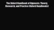 [PDF] The Oxford Handbook of Hypnosis: Theory Research and Practice (Oxford Handbooks) [Read]