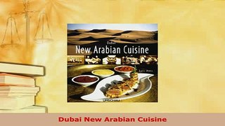 Download  Dubai New Arabian Cuisine Download Full Ebook