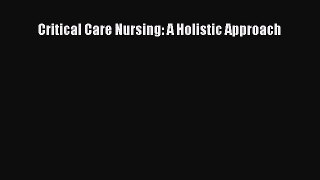 Download Critical Care Nursing: A Holistic Approach PDF Free