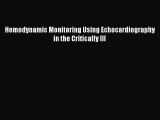 Read Hemodynamic Monitoring Using Echocardiography in the Critically Ill Ebook Free