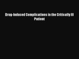 Read Drug-Induced Complications in the Critically Ill Patient PDF Free