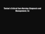 Download Thelan's Critical Care Nursing: Diagnosis and Management 5e Ebook Free