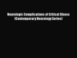 Download Neurologic Complications of Critical Illness (Contemporary Neurology Series) PDF Free