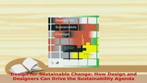 PDF  Design for Sustainable Change How Design and Designers Can Drive the Sustainability PDF Full Ebook