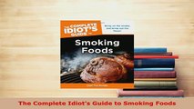 PDF  The Complete Idiots Guide to Smoking Foods Free Books