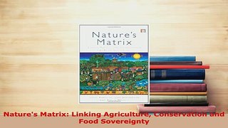 PDF  Natures Matrix Linking Agriculture Conservation and Food Sovereignty PDF Full Ebook