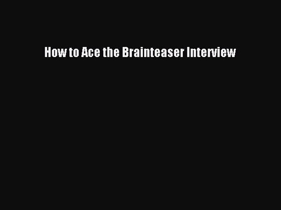 Download How to Ace the Brainteaser Interview Free Books