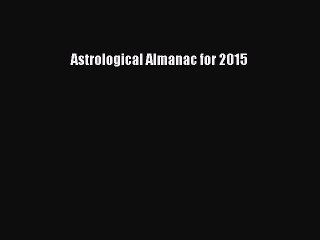 PDF Astrological Almanac for 2015 Free Books