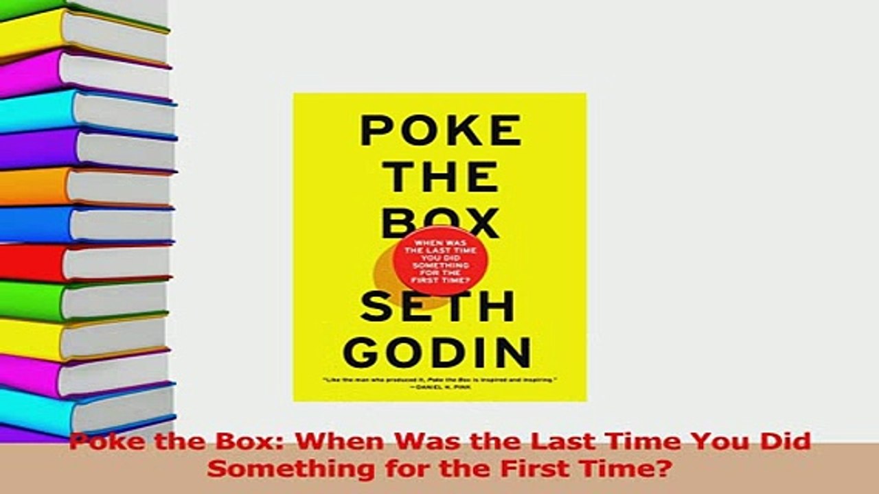 PDF  Poke the Box When Was the Last Time You Did Something for the First Time Free Books