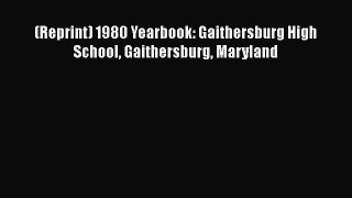 PDF (Reprint) 1980 Yearbook: Gaithersburg High School Gaithersburg Maryland  Read Online