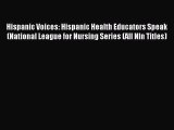 Read Hispanic Voices: Hispanic Health Educators Speak (National League for Nursing Series (All