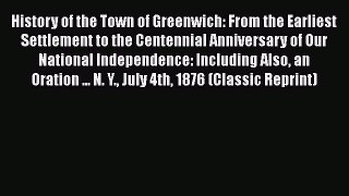 PDF History of the Town of Greenwich: From the Earliest Settlement to the Centennial Anniversary