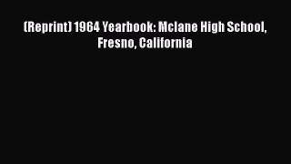 PDF (Reprint) 1964 Yearbook: Mclane High School Fresno California Free Books