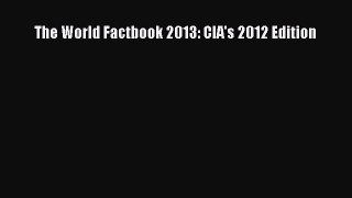 PDF The World Factbook 2013: CIA's 2012 Edition  Read Online