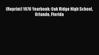 PDF (Reprint) 1976 Yearbook: Oak Ridge High School Orlando Florida  EBook