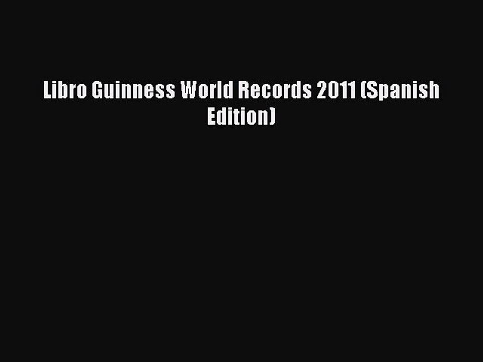 PDF Libro Guinness World Records 2011 (Spanish Edition)  Read Online