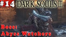 #14| Dark Souls 3 III Gameplay Walkthrough Guide | Boss Abyss Watchers | PC Full HD No Commentary
