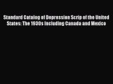 PDF Standard Catalog of Depression Scrip of the United States: The 1930s Including Canada and