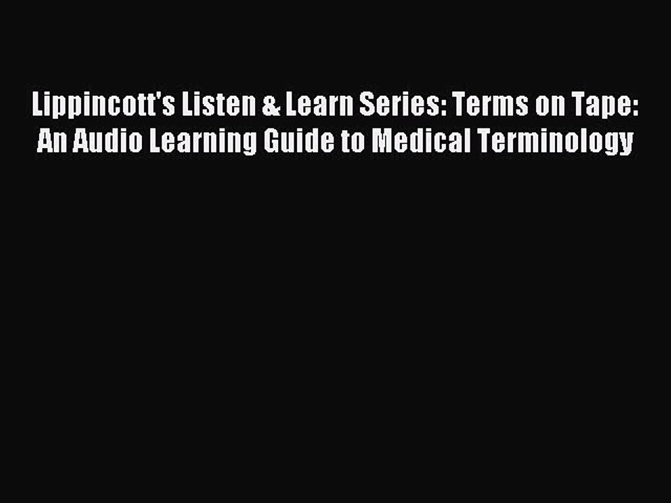 Download Lippincott's Listen & Learn Series: Terms on Tape: An Audio Learning Guide to Medical
