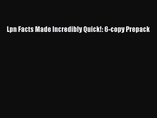 Read Lpn Facts Made Incredibly Quick!: 6-copy Prepack Ebook Free
