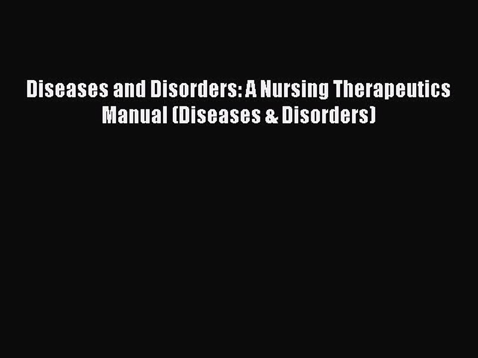 Read Diseases and Disorders: A Nursing Therapeutics Manual (Diseases & Disorders) Ebook Free