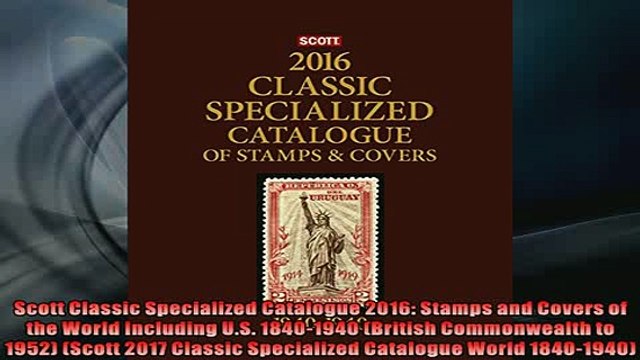 FREE DOWNLOAD Scott Classic Specialized Catalogue 2016 Stamps and Covers of the World Including US DOWNLOAD ONLINE