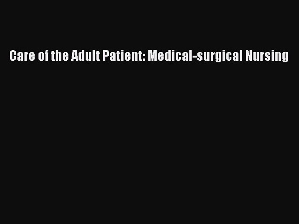 Read Care of the Adult Patient: Medical-surgical Nursing Ebook Free