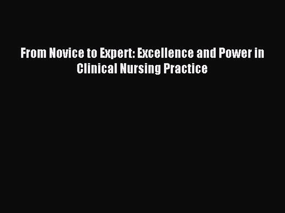 Download From Novice to Expert: Excellence and Power in Clinical Nursing Practice PDF Free