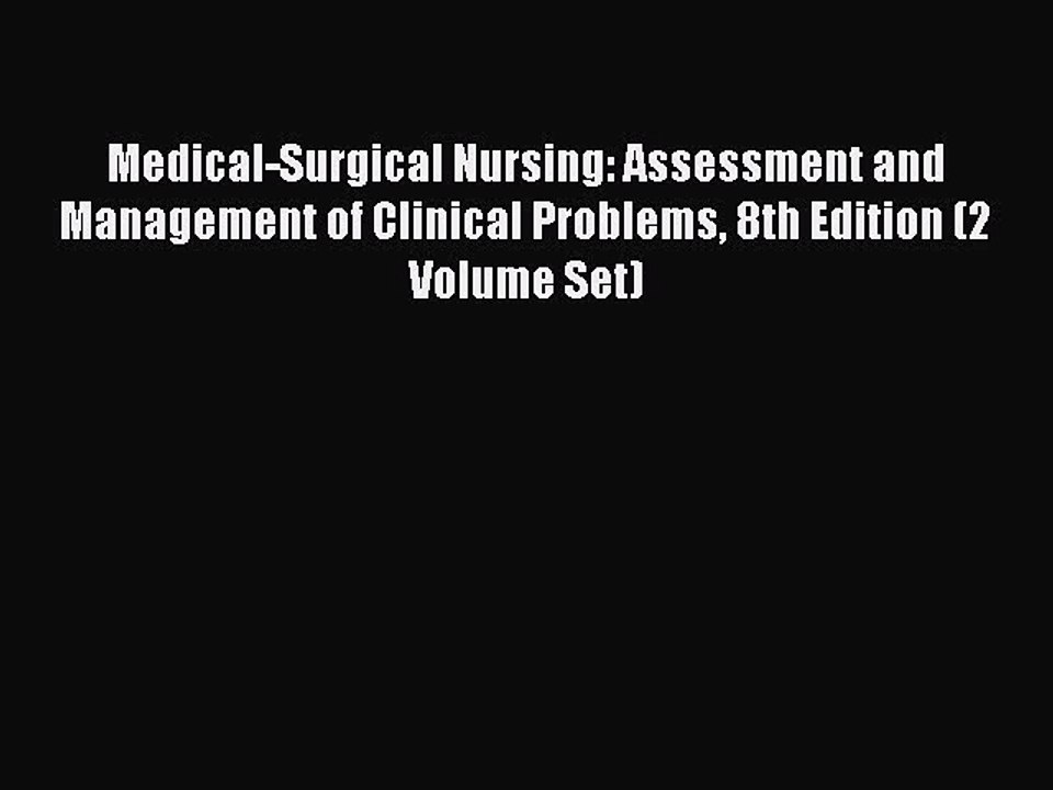 Read Medical-Surgical Nursing: Assessment and Management of Clinical Problems 8th Edition (2