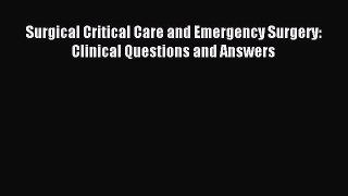 Download Surgical Critical Care and Emergency Surgery: Clinical Questions and Answers PDF Online