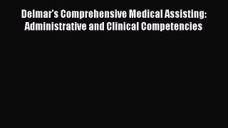 Download Delmar's Comprehensive Medical Assisting: Administrative and Clinical Competencies