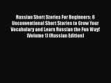 PDF Russian Short Stories For Beginners: 8 Unconventional Short Stories to Grow Your Vocabulary