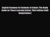 Download English Grammar for Students of Italian: The Study Guide for Those Learning Italian